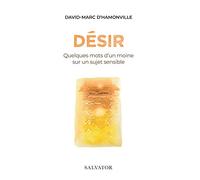 Désir - Quelques Mots D'un Moine Sur Un Sujet Sensible