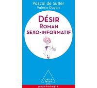 Désir Roman sexo informatif - Pascal Sutter - Odile Jacob - Poche - Etude