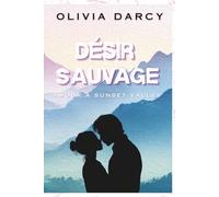 Désir Sauvage: Une romance small town de enemies to lovers