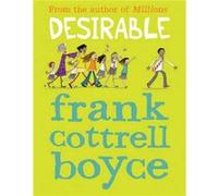 Desirable by Frank Cottrell Boyce Frank Cottrell Boyce (Auteur)