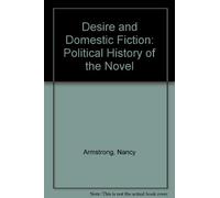 Desire and Domestic Fiction: A Political History of the Novel by Nancy Armstrong (1987-05-07)