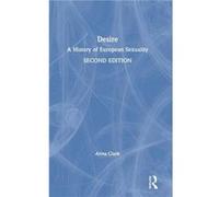 Desire - Clark Anna University of Minnesota USA - Taylor amp Francis Inc - Livre en Anglais - Hardback Clark Anna University of Minnesota USAClark Anna University of Minnesota USA (Auteur)