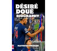 DÉSIRÉ DOUÉ BIOGRAPHY: From Rennes Academy to PSG’s Rising Star