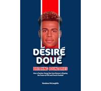 Désiré Doué: Breaking Boundaries - How a Fearless Young Star from Rennes Is Shaping the Future of PSG and French Football