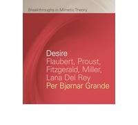 Desire: Flaubert, Proust, Fitzgerald, Miller, Lana Del Rey