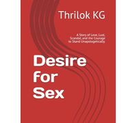 Desire for Sex: A Story of Love, Lust, Scandal, and the Courage to Stand Unapologetically.