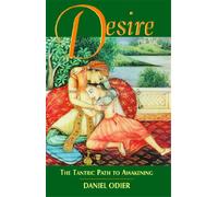 Desire: The Tantric Path to Awakening