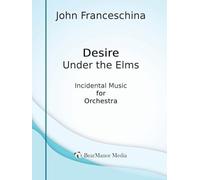 Desire Under The Elms - Incidental Music For Orchestra