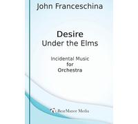 Desire Under the Elms - Incidental Music for Orchestra
