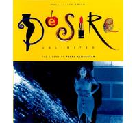 Desire Unlimited: The Cinema of Pedro Almodovar