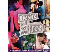 Desire Will Set You Free [Blu-Ray]