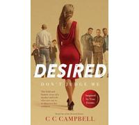 Desired: A wife and mother’s daring journey into desire, passion, and forbidden pleasures.