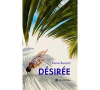 Désirée - Pierre Renard - Le Lys Bleu - broché - Roman