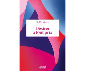 Désirer à tout prix - Tal Madesta - Binge Audio - broché - Essai