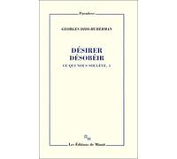Désirer, désobéir. Ce qui nous soulève, 1