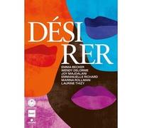 Désirer Emma Becker (Auteur), Wendy Delorme (Auteur), Joy Majdalani (Auteur), Emmanuelle Richard (Auteur), Marina Rollman (Auteur), Laurine Thizy (Auteur), Charlotte Pudlowski (Préface)