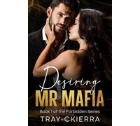 Desiring Mr Mafia: Book 1 Of The Forbidden Series