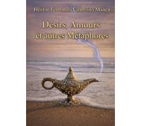 Désirs, Amours et autres Métaphores