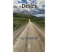 Désirs de liberté - Guy-Bernard Hégo - Le Lys Bleu - broché - Roman
