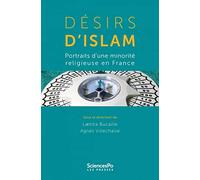 Désirs d'islam: Portraits d'une minorité religieuse en France
