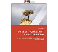 Désirs Et Croyances Dans L'aide Humanitaire