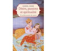 Désirs, passions et spiritualité : L'Unité de l'être