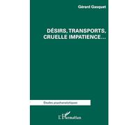 Désirs, transports, cruelle impatience...