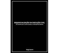 Desjudicialização da execução civil: Um caminho para o acesso à justiça e a efetivação dos direitos
