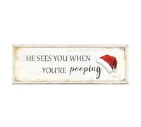 Deskium Slogan humoristique « He Sees You When You'Re Pooping » avec inscription « He Sees You When You'Re Pooping » - Décoration murale de Noël humoristique - Décoration rectangulaire rustique