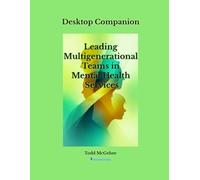 Desktop Companion for Leading Multigenerational Teams in Mental Health Services