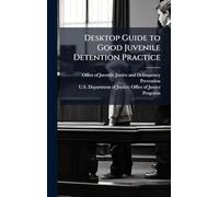 Desktop Guide to Good Juvenile Detention Practice