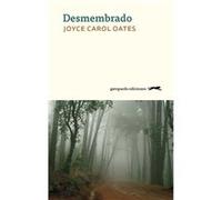 Desmembrado Oates, Joyce Carol (Auteur)