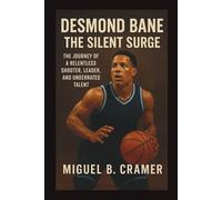 Desmond Bane: The Silent Surge: The Journey of a Relentless Shooter, Leader, and Underrated Talent