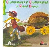 Desnos, Robert - Chantefables Et Chantefleurs