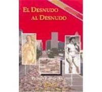 DESNUDO AL DESNUDO, EL UNA MIRADA HISTÓRICA Y ACTUAL SOBRE EL FENÓMENO DEL NUDISMO Y UNA GUÍA DEL NUDISMO EN ESPAÑA