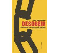 Désobéir - Anthologie Politique Et Réfractaire