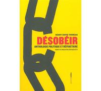 Désobéir Anthologie politique et réfractaire - Henry David Thoreau - Aden Belgique - broché - Essai
