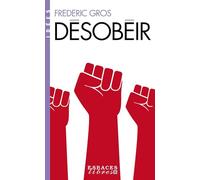 Frédéric Gros – Désobéir – Espaces Libres - Idées – Essai – Poche