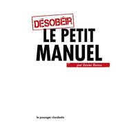 Désobéir : le petit manuel