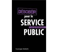Désobéir Pour Le Service Public