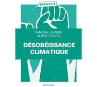 Désobéissance climatique Sandra Laugier (Auteur), Albert Ogien (Auteur)