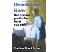 Desolation Row: Bob Dylans Poetischer Brief Von 1965