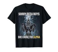 Désolé, Beta Boys, Elle a Choisi Le mème Alpha Funny Alpha Wolf T-Shirt