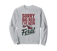 Désolé Big Red Nous Avons été Un Raton Laveur Sauvage Humour Sweatshirt
