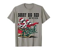 Désolé Big Red Nous Avons été Un Raton Laveur Sauvage Humour T-Shirt