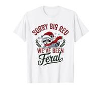 Désolé Big Red Nous Avons été Un Raton Laveur Sauvage Humour T-Shirt