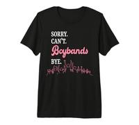 Désolé, Boybands ne Peut Pas dire Adieu à Funny Fangirl T-Shirt Haut de Gamme