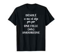 Désolé ce mec est déjà pris par une fille folle amoureuse T-Shirt