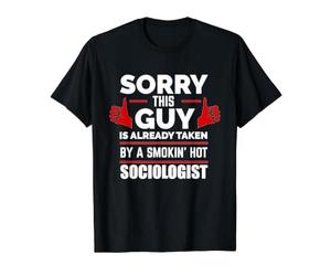 Désolé, ce Type est enlevé par Un sociologue Sexy, Love T-Shirt Graphique avec Valeur