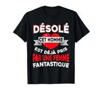 Désolé Cet Homme Est Deja Pris Par Une Femme Fantastique T-Shirt